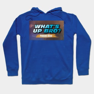 What's Up Bro? Sharp Logo!!! Hoodie